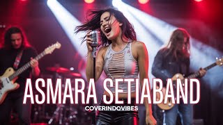 Download Lagu Asmara Setia Band Rock Version - CoverIndoVibes (Lyrics) MP3
