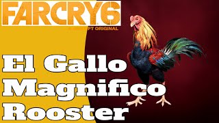 Far Cry 6 El Gallo Magnifico Rooster Guide