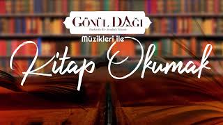 Gönül Dağı Müzikleri Eşliğinde Kitap Okumak