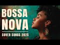 Top 100 Bossa Nova Covers of Your Favorite Songs 🎶 (2025 Edition)