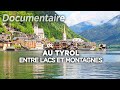 Au tyrol entre lacs et montagnes  des racines et des ailes  documentaire complet