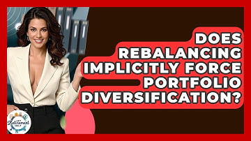 Does Rebalancing Implicitly Force Portfolio Diversification? - Get Retirement Help