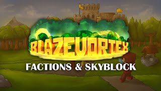 BLAZEVORTEX - FACTIONS V & SKYBLOCK I [€950 TOTAL PRIZES]