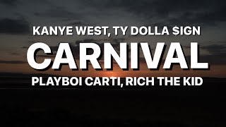 Carnival- (Kanye West, TY Dolla $ign, Playboi Carti & Rich The Kid) Lyrics