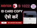 Xerox B1022  How To Id Card Copy ll How To Id Card Copy Xerox B1022 .