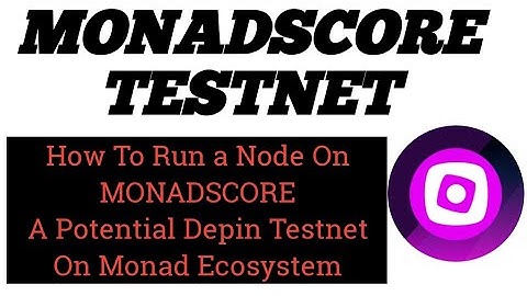 Monadscore Depin Airdrop| How To Run A Node On monad Ecosystem📍
