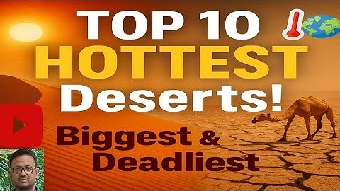Top 10 Hottest Deserts: Natures Fiery wonders!
