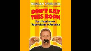 Don&#39;t Eat This Book by Morgan Spurlock | Full Audiobook