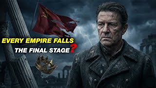 Every Empire Reaches This Final Stage — And Then It Ends