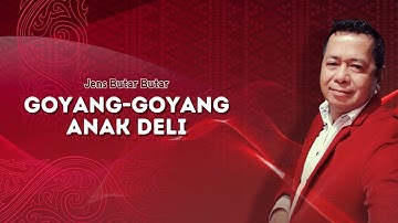 Jens Butarbutar - Goyang Goyang Anak Deli (Lirik Vidio)