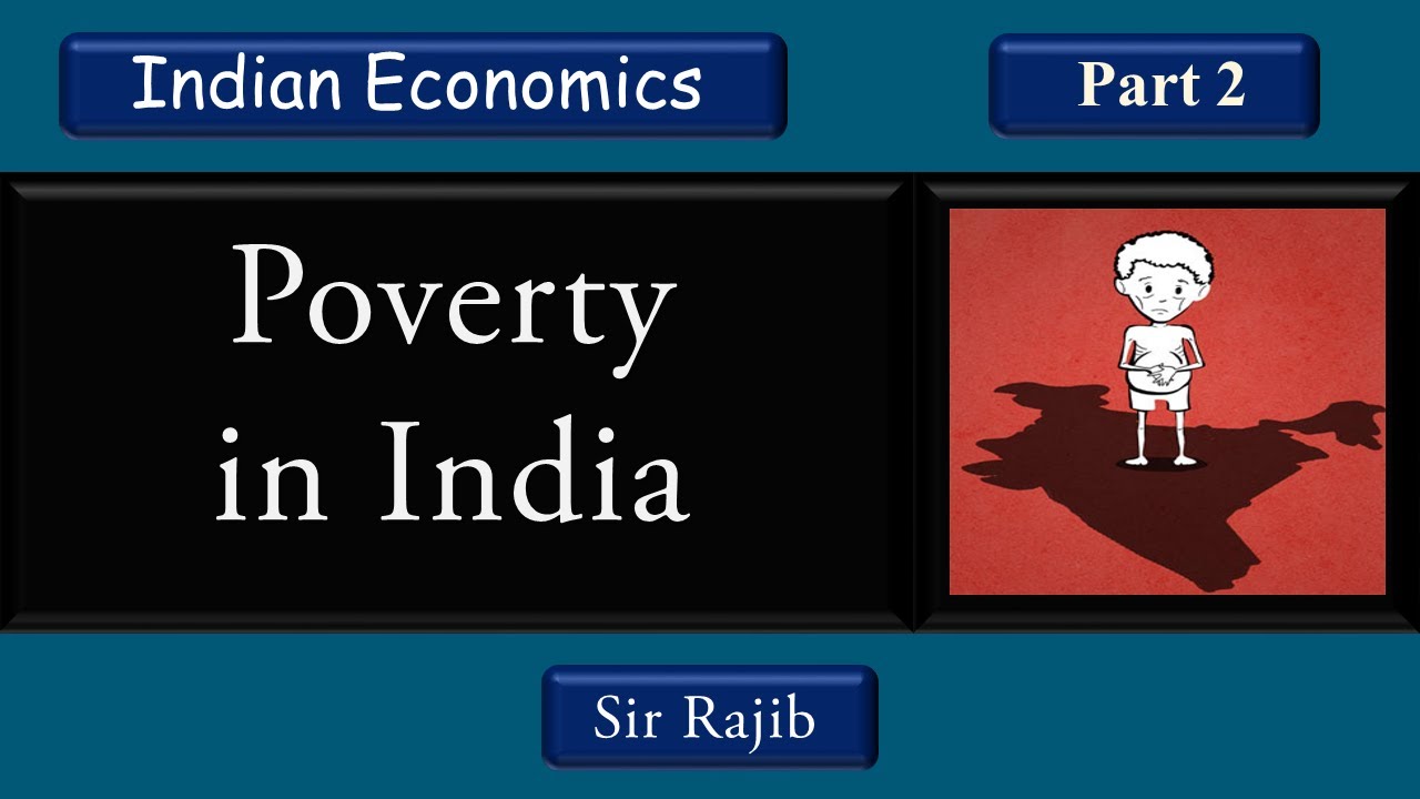 Concept of Poverty | Poverty in India | Poverty in India Part 2 | Causes of Poverty in India