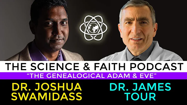 The Science & Faith Podcast - James Tour and Joshu...