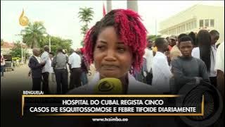 Hospital do Cubal em Benguela regista cinco casos de esquitossomose e febre tifóide diariamente