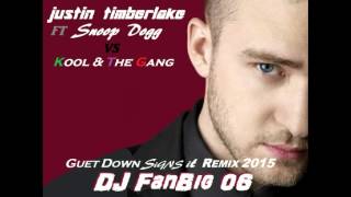 justin timberlake ft snoop dogg vs kool the gang guet down signs it remix 2015 dj fanbig 06