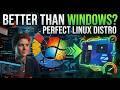 I Tried the “Perfect” Linux Distro for Windows Use