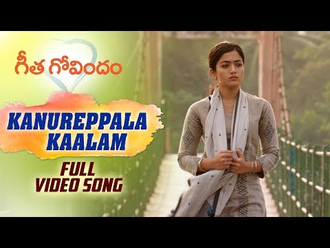 Kanureppala Kaalam Full Video Song | Geetha Govindam | Vijay Deverakonda, Rashmika, Gopi Sunder