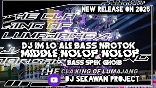 DJ IM Lo ale Bass Bleyer bleyer middle antar benua desa Middle Nulup nulup