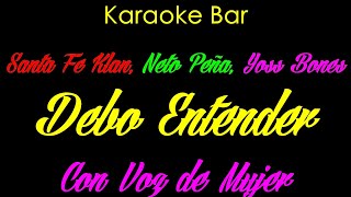 Karaoke | Santa Fe Klan | Debo Entender | Con Voz de Mujer | Karaoke Bar