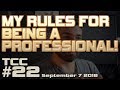 My rules for being a "professional" + freelance tips. Trent's Comment Corner #22 (Sept 7, 2018)