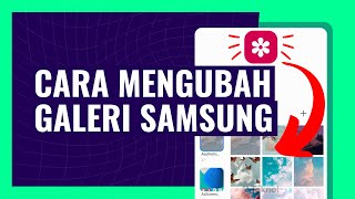 CARA MENGUBAH GALERI SAMSUNG
