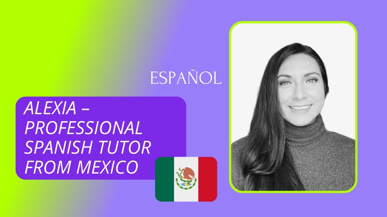 Alexia – professional Spanish tutor, native speaker from Mexico 🇲🇽