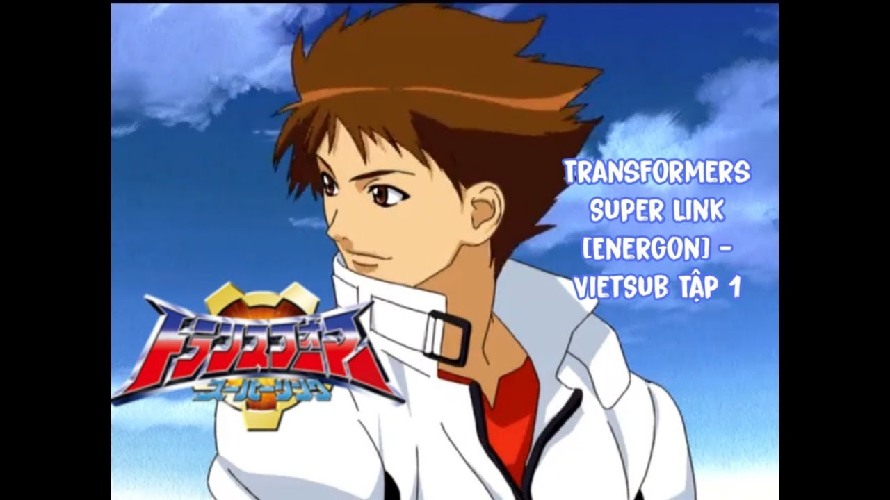Transformers Super Link [Energon] [Japanese/Vietsub] - Tập 1 - YouTube