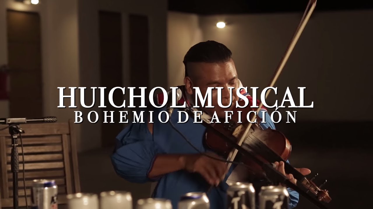 Bohemio de Afición | Huichol Musical