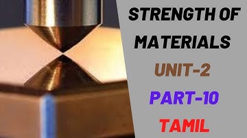 Strength of Material Unit 2 Part 10 in Tamil for Diploma in Mechanical & Automobile Engg Students.