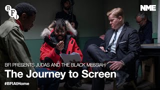 The Journey To Screen | Judas And The Black Messiah | BFI At Home