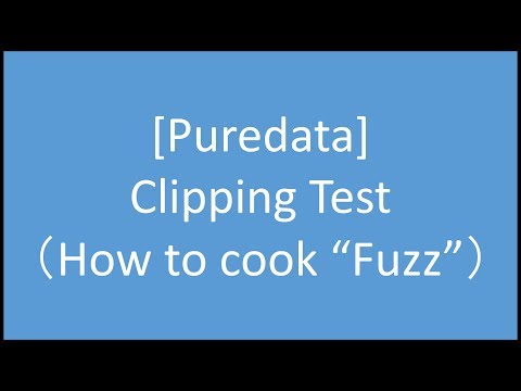 [Puredata]Clipping Test (How to cook "Fuzz")