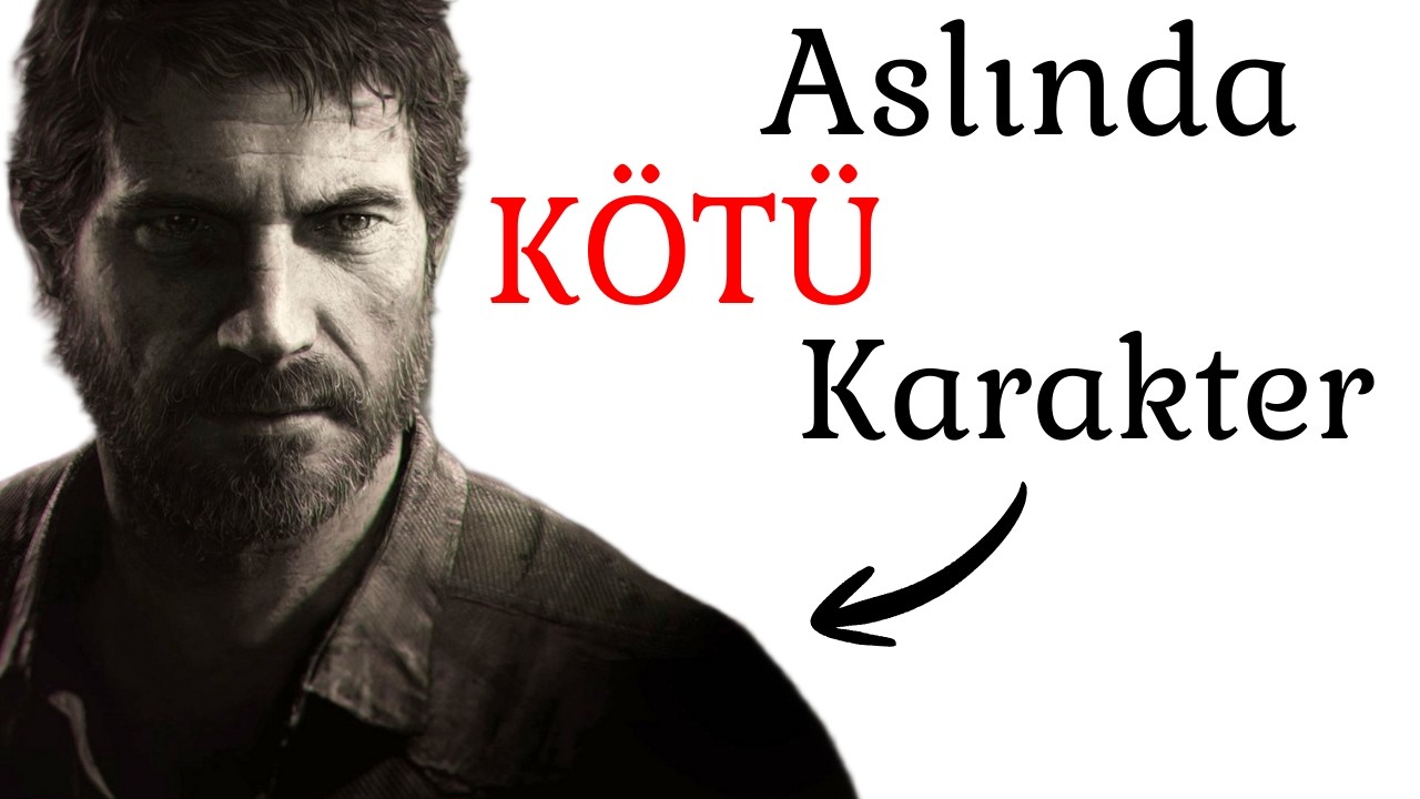 Joel Aslında Kötü Biri...