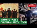 Why Trump’s Cultural Revolution Failed