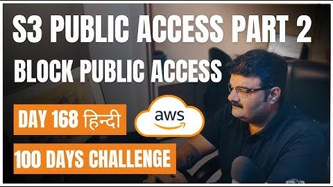 Day 168 || AWS S3 || Hindi || S3 Public Access Part 2 || Block Public Access