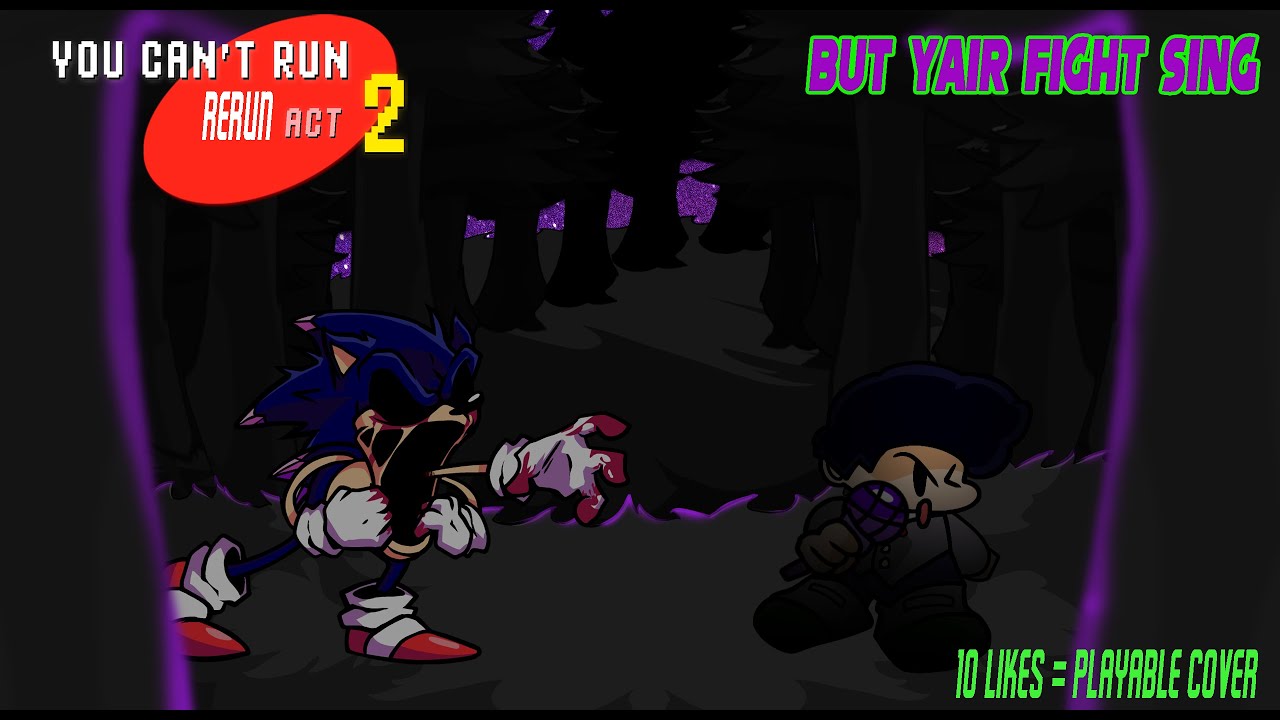 FNF - You Can´t Run RERUN F.E - But Yair Fight Sing vs Sonic.Exe - FNF ...