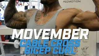 Movember Cable Cross Bicep Curl