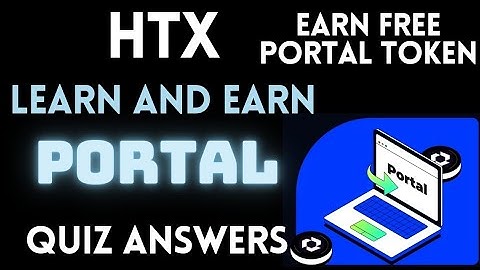 HTX Learn And Earn | Portal Quiz Answers | Earn Portal Token  Free | Crypto Loot