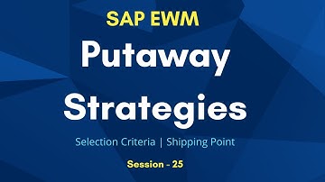 SAP EWM Putaway Strategies Tutorial | Selection Criteria & Shipping Point | SAP EWM Online Training