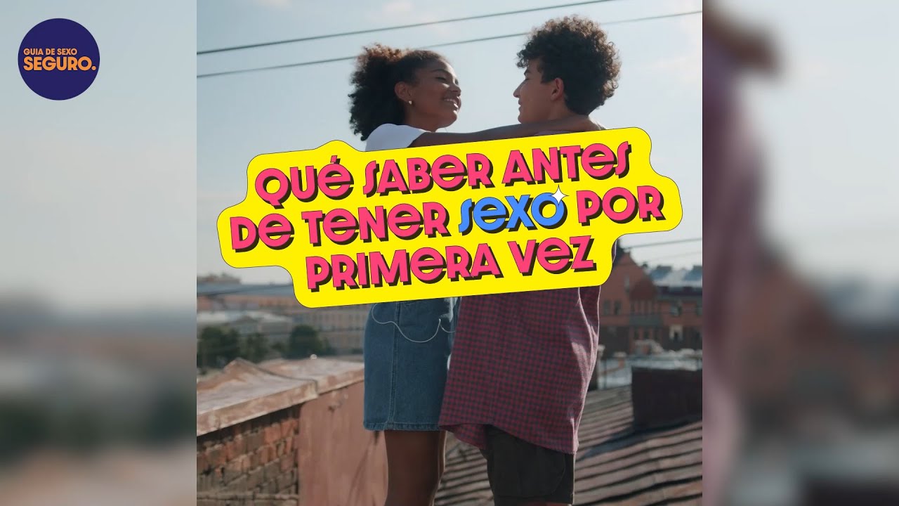 ¿Sexo Por Primera vez? : Aspectos a Tener En Cuenta Antes De Tu Primera