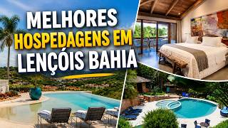 ONDE SE HOSPEDAR EM LENÇÓIS BAHIA [MELHORES HOTÉIS E POUSADAS NA REGIÃO DE CHAPADA DIAMANTINA]