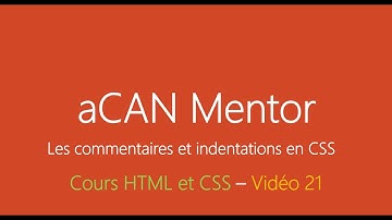 [aCANMentor] HTML5 et CSS3 - Les commentaires et indentations en CSS - Chapitre 21 en wolof