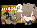 【 LEFT 4 DEAD 2 NIJI BOYS COLLAB 】 zomb pew pew 【 NIJISANJI EN | Alban Knox 】