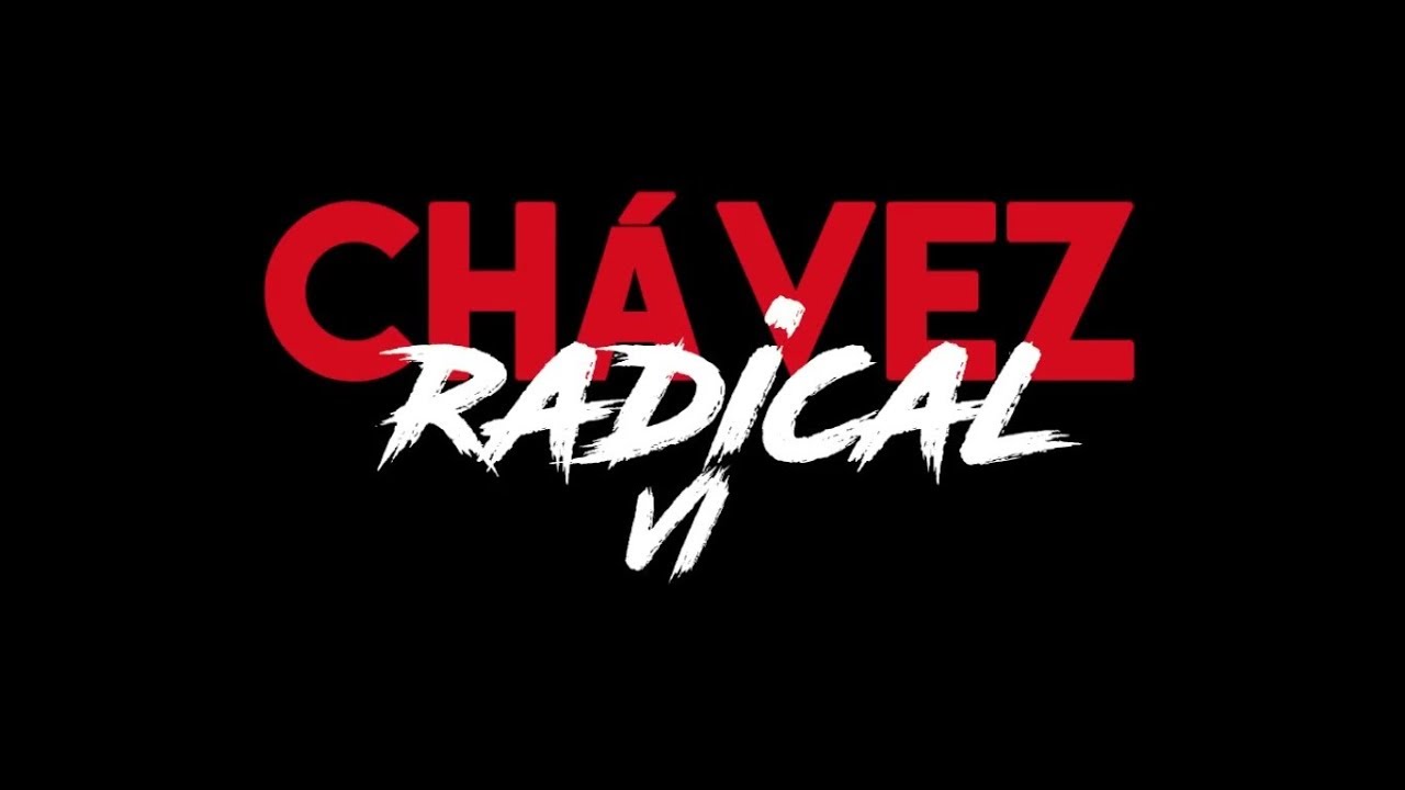 Chávez Radical: "Es una lucha profunda, una lucha de Clases"