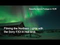 How i film the northern lights with the sony fx3 and fx30 r upload