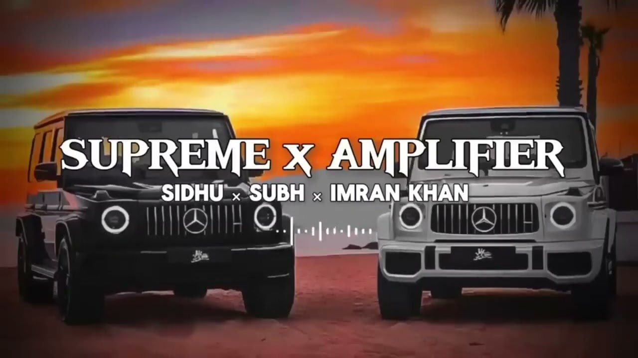 Supreme x Amplifer [ Slowed and Reverb ] Attitude Songs | Imran Khan sidhu moose walal shubh 