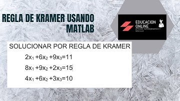 Regla de Kramer en matlab,aprende a utilizar regla de kramer en matlabfacil y sencillo