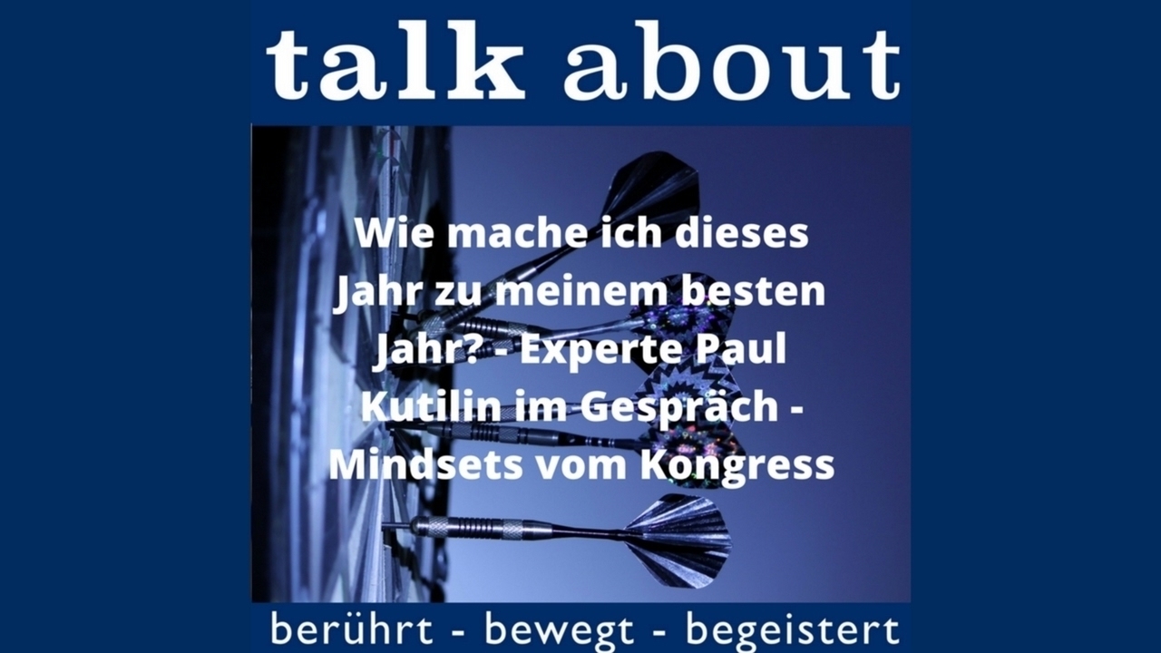 Wie mache ich dieses Jahr zu meinem besten Jahr_ - Experte Paul Kutilin im Gespräch - Mindsets vom