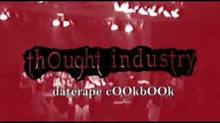 Thought Industry - daterape cOOkbOOk [Fan Made Video] (from the 1993 &#39;Mods Carve The Pig&#39; album)