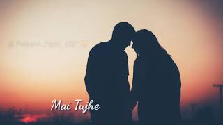 Tu Mujhe Soch Kabhi ♥️ Mai Tujhu Jaan Kahu ♥️ Yahi Chahat Hai Meri New Whatsapp Love Status....😍