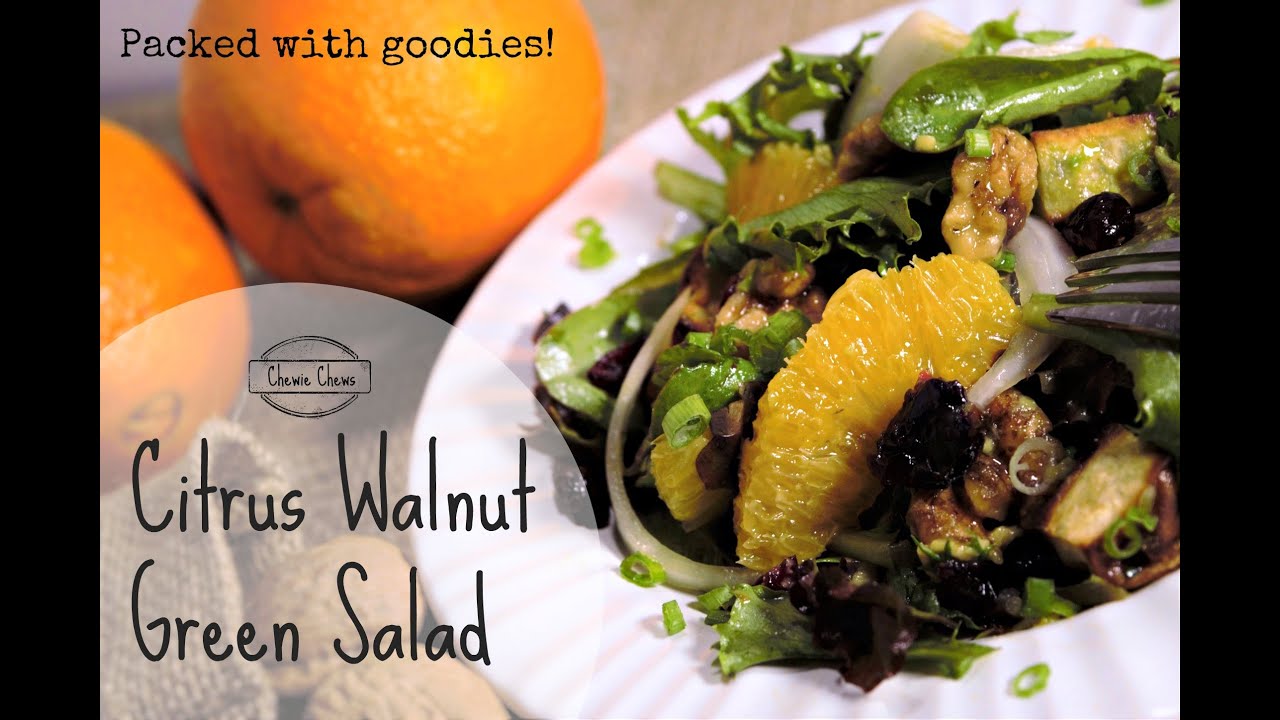 Citrus Walnut Green Salad | Fresh &amp; Flavorful | CHEWIE CHEWS EP 015 ...