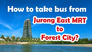 Jurong East MRT to Forest City by Bus